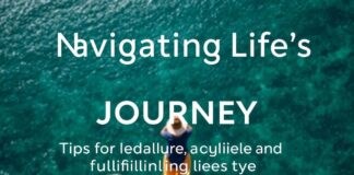 Navigating Life's Journey: Tips for a Balanced and Fulfilling Lifestyle