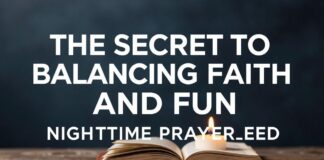 The Secret to Balancing Faith and Fun: Nighttime Prayers Revealed